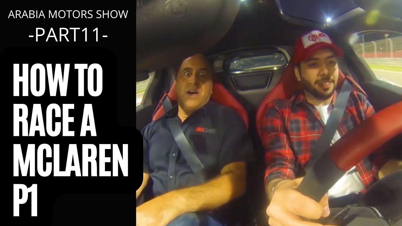 How To Race A Mclaren P1 And Stay Alive | Arabia Motors Show Episode 11