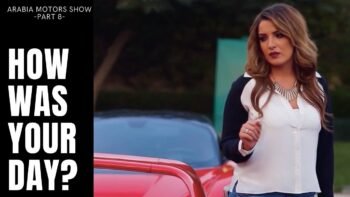How Was Your Day? | Supercars Collector | Arabia Motors Entertaining Reality TV show (Part 8)