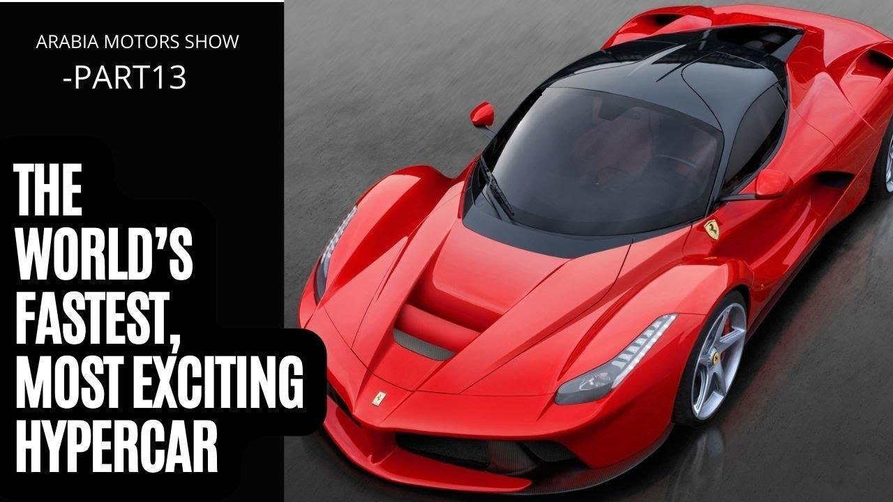 LaFerrari, THE WORLD'S FASTEST, most exciting hypercar | Arabia Motors Show Episode 13